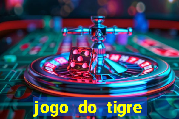 jogo do tigre esporte da sorte