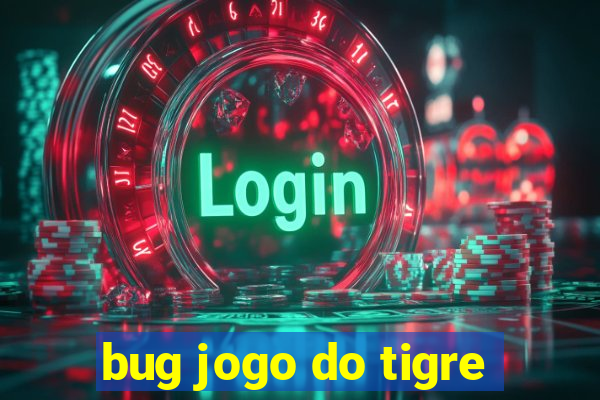 bug jogo do tigre