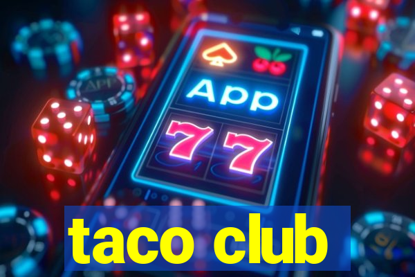 taco club