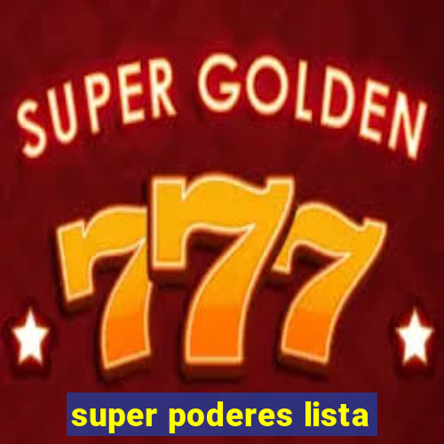 super poderes lista