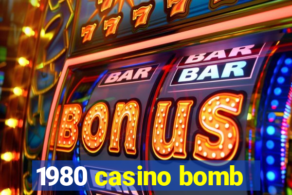 1980 casino bomb