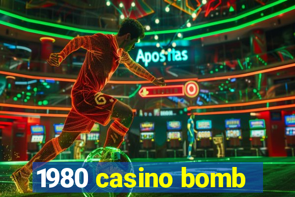 1980 casino bomb