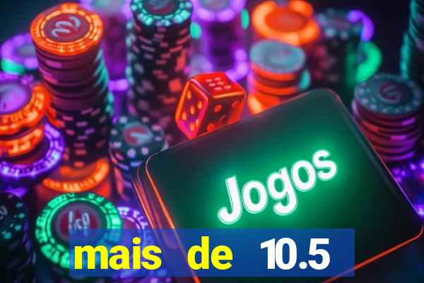 mais de 10.5 escanteios o que significa