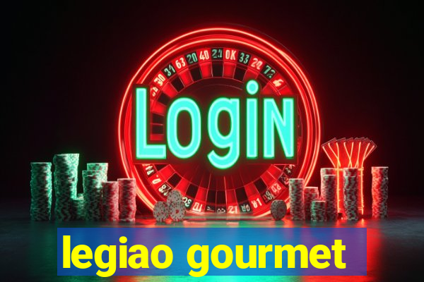 legiao gourmet