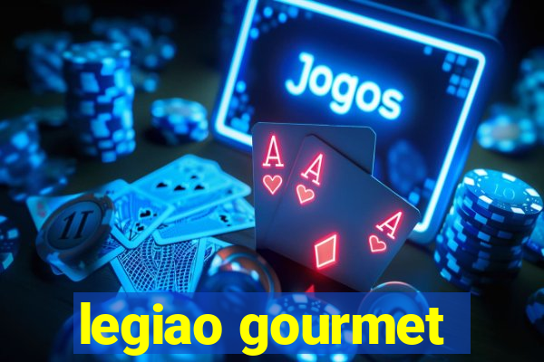 legiao gourmet