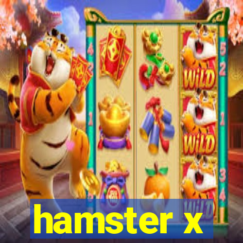 hamster x