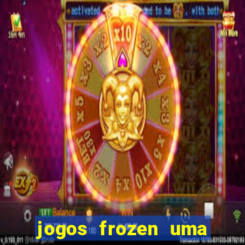 jogos frozen uma aventura congelante problema em dobro