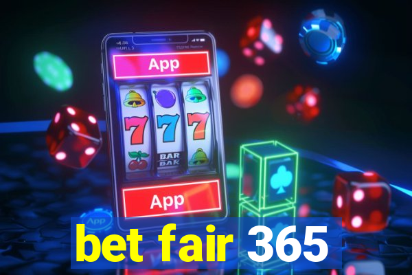 bet fair 365