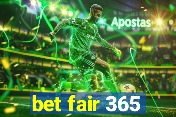 bet fair 365