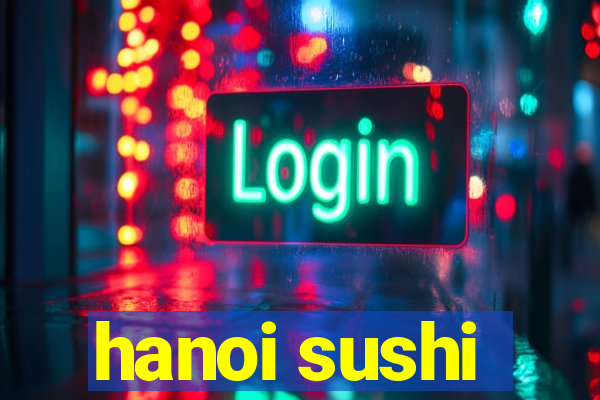 hanoi sushi