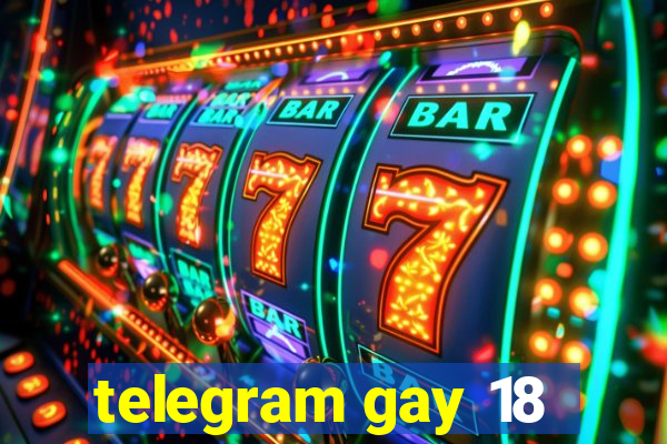 telegram gay 18