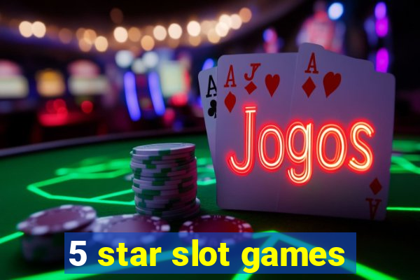 5 star slot games