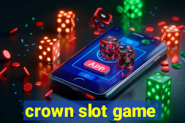 crown slot game