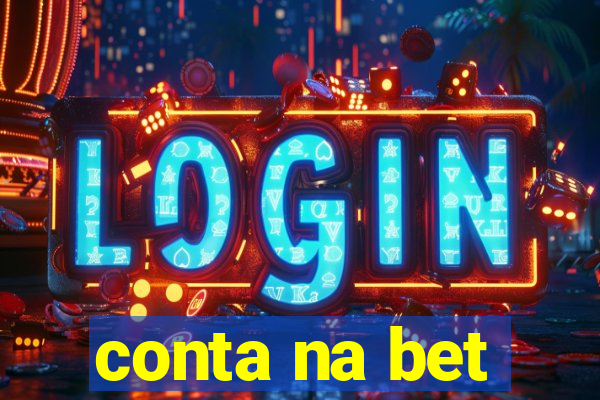 conta na bet