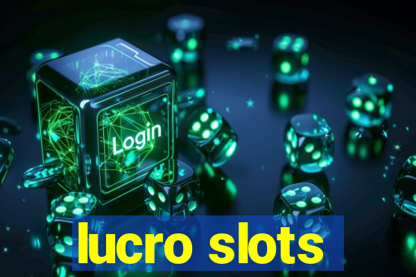 lucro slots