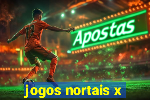 jogos nortais x