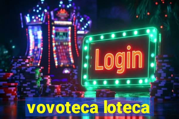 vovoteca loteca