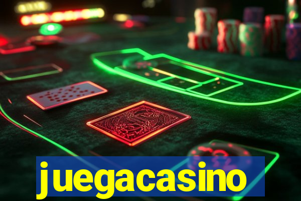 juegacasino