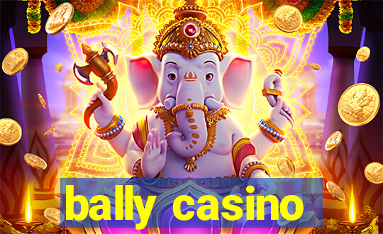 bally casino