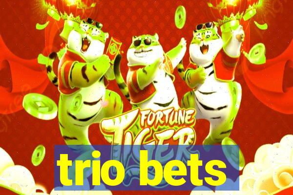 trio bets