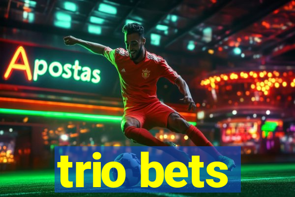 trio bets