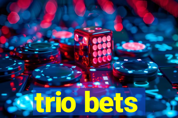 trio bets