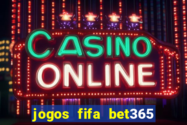 jogos fifa bet365 8 minutos