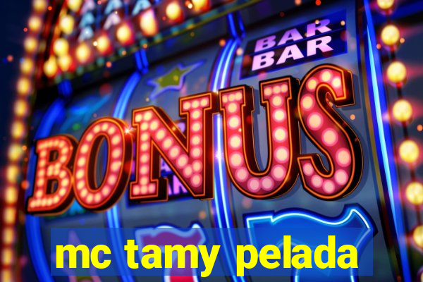 mc tamy pelada