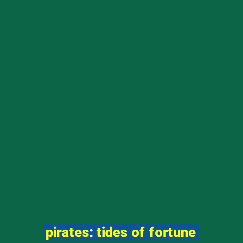 pirates: tides of fortune