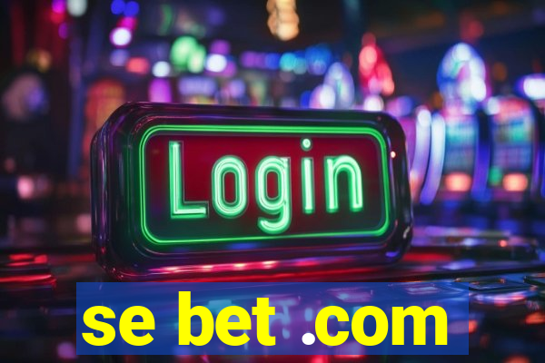 se bet .com