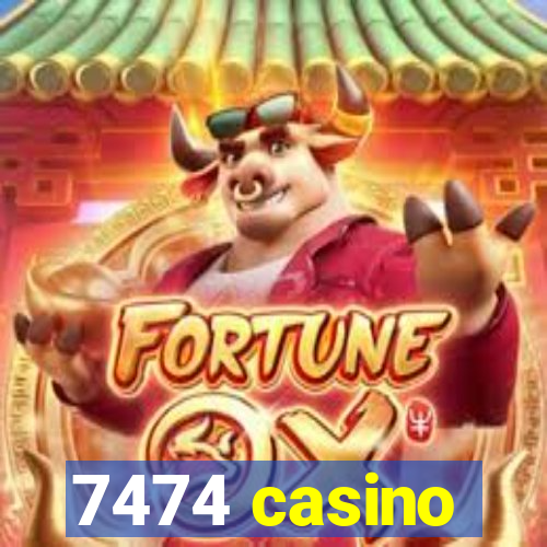 7474 casino