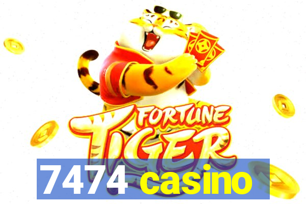 7474 casino