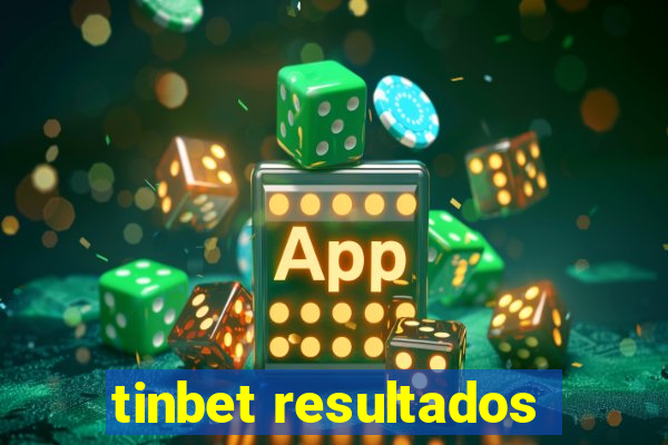 tinbet resultados