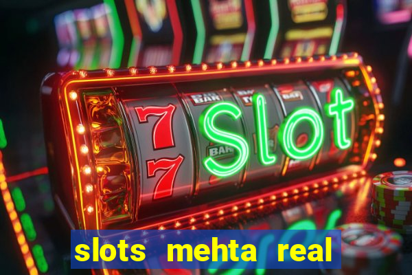 slots mehta real cash game