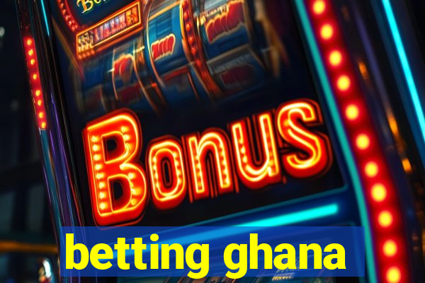 betting ghana