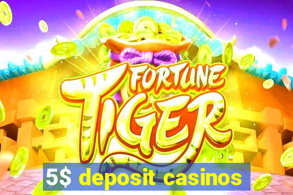 5$ deposit casinos