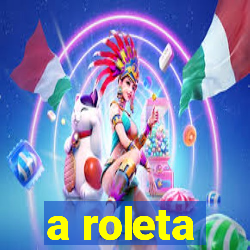 a roleta