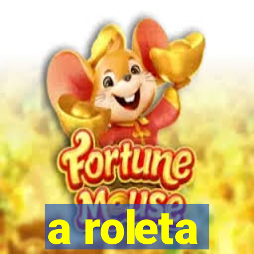 a roleta