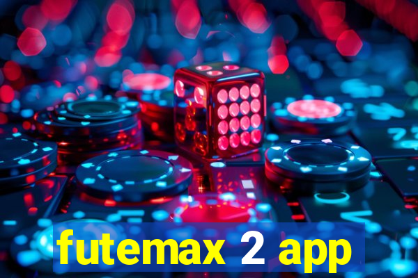 futemax 2 app