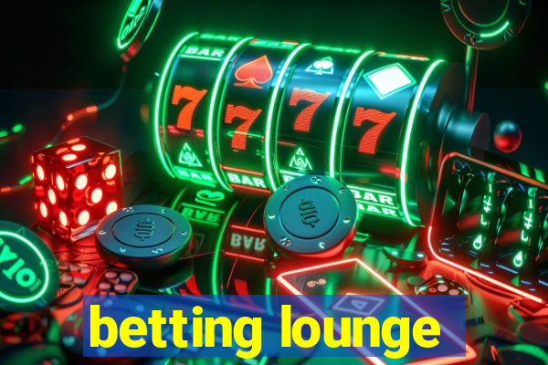 betting lounge