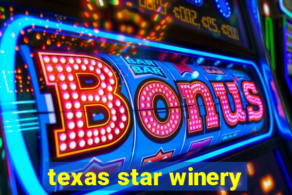 texas star winery