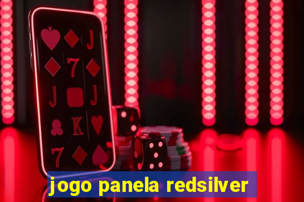 jogo panela redsilver