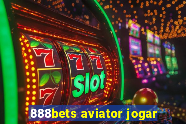 888bets aviator jogar