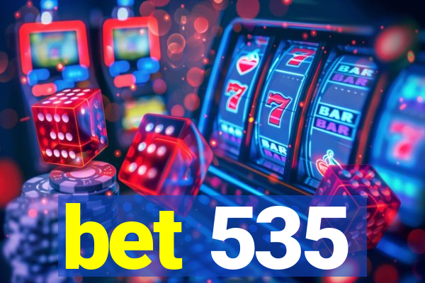 bet 535