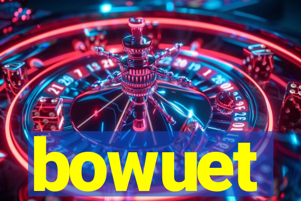 bowuet