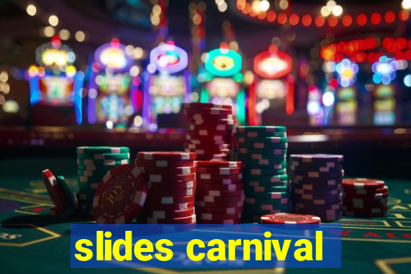 slides carnival