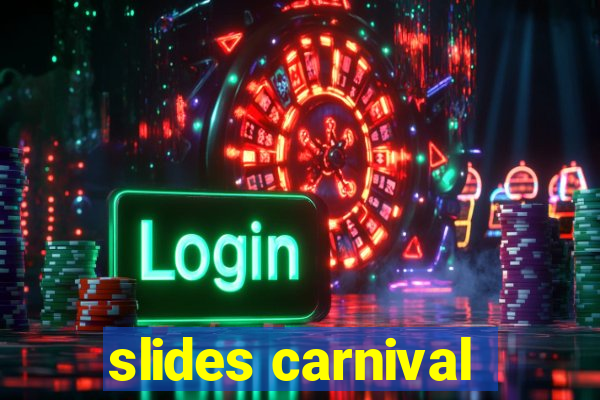 slides carnival