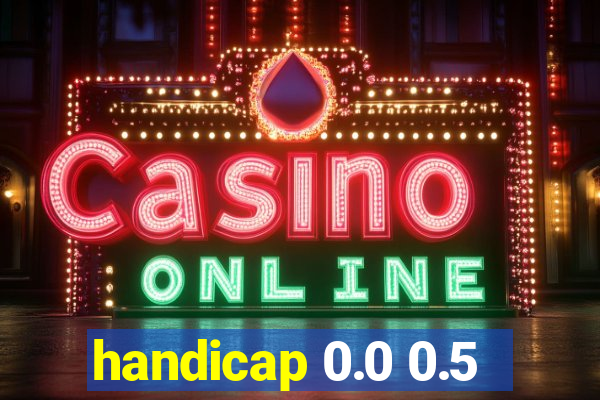 handicap 0.0 0.5