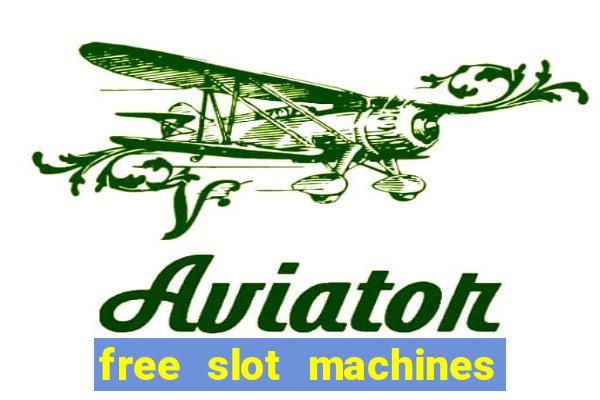 free slot machines to play no downloading