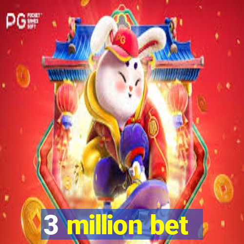 3 million bet